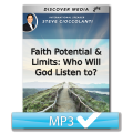 Faith Potential & Limits: Who Will God Listen to? 